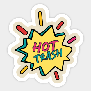 Hot trash Sticker